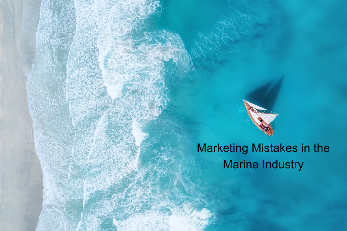 7 Common Marketing Mistakes in the Marine Industry